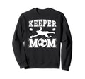 Soccer Keeper Mom Soccer Goalkeeper Sweatshirt - Trendy Graphic Men Women - T-Shirt, Sweatshirt, Hoodie