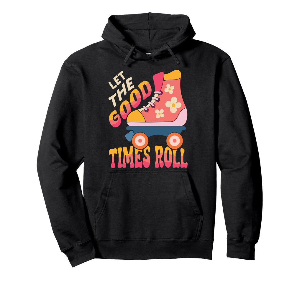 Roller Skating Skate 1970S Let Good Hoodie - Minimalist Print Men Women - T-Shirt, Sweatshirt, Hoodie