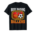 Busy Raising Ballers Basketball Soccer T-Shirt - Aesthetic Graphic Unisex - T-Shirt, Sweatshirt, Hoodie