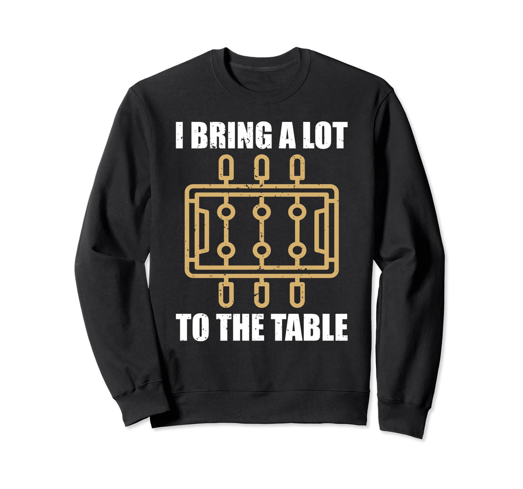 Table Soccer Funny Foosball Sweatshirt - Casual Everyday Wear Men Women - T-Shirt, Sweatshirt, Hoodie