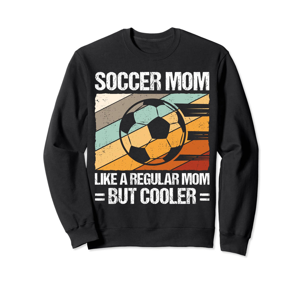 Soccer Family Support Sport Game Sweatshirt - Fun Novelty Design Men Women - T-Shirt, Sweatshirt, Hoodie
