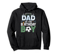Dad Birthday Soccer Match Day Hoodie - Aesthetic Graphic for Adults - T-Shirt, Sweatshirt, Hoodie
