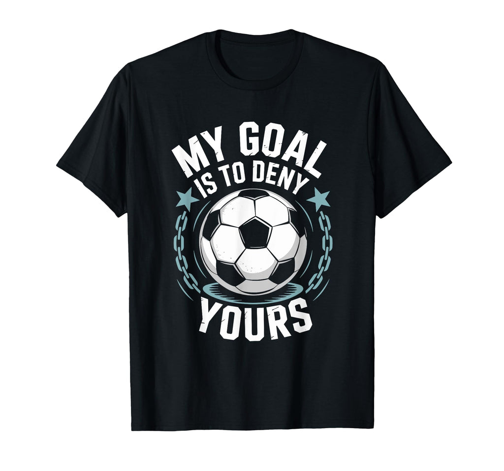 Coach Soccer Player Quotes Goal Keeper T-Shirt - Graphic Print Men Women - T-Shirt, Sweatshirt, Hoodie