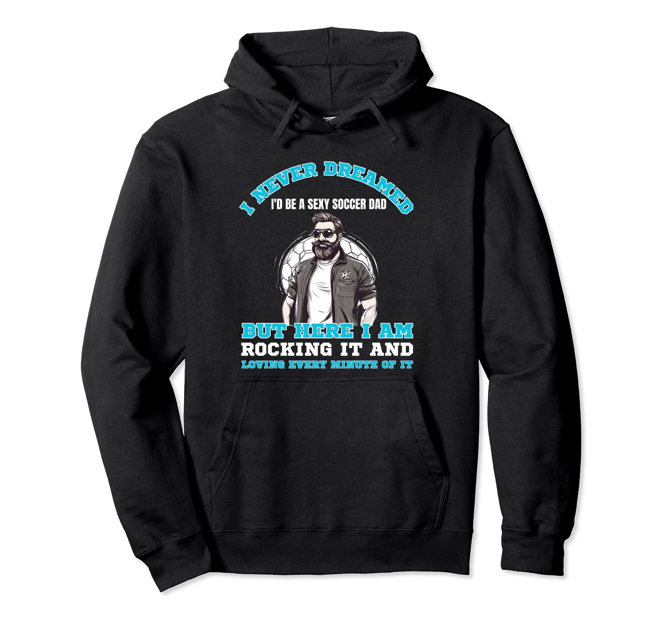 Soccer Dad Soccer Player Soccer Father Hoodie - Novelty Apparel for Adults - T-Shirt, Sweatshirt, Hoodie