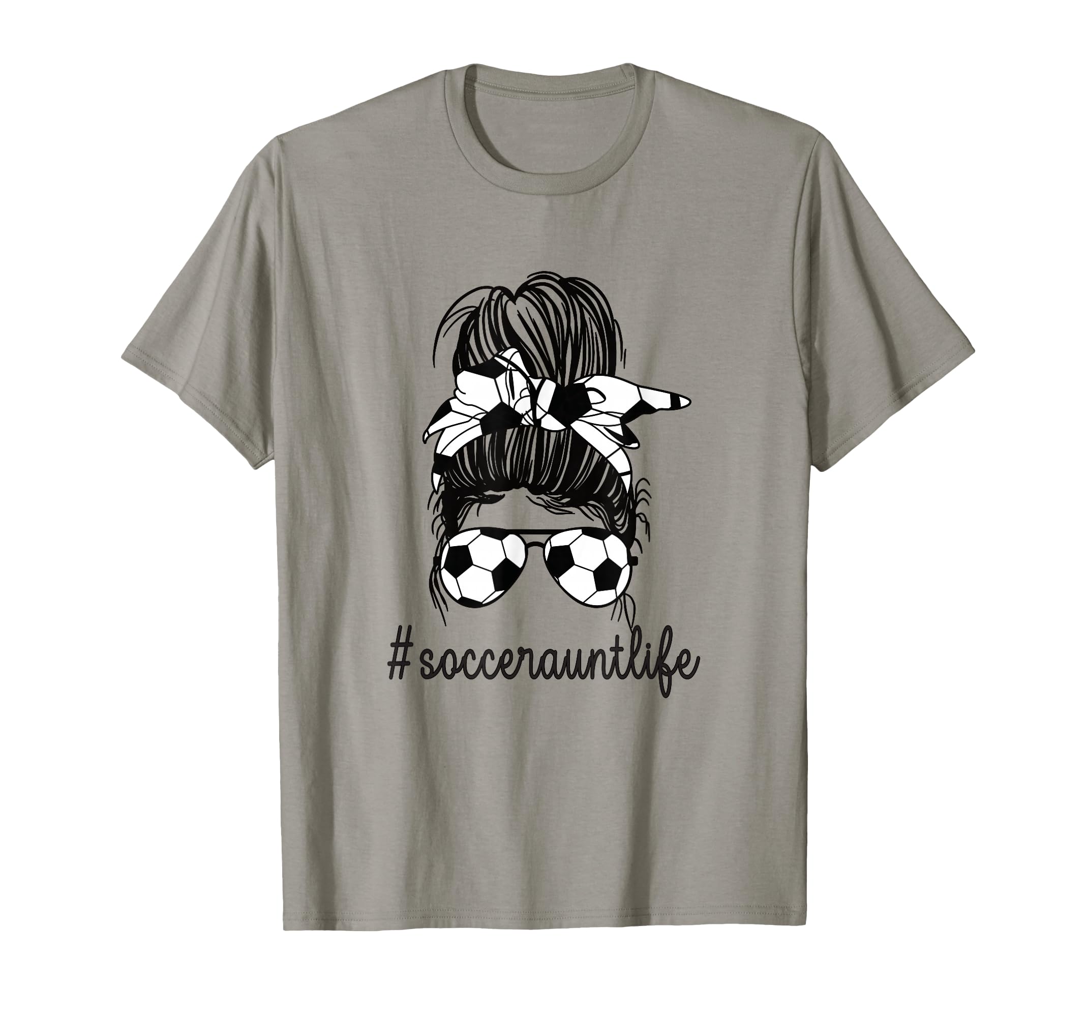 Soccer Aunt Life Messy Bun Proud Soccer T-Shirt - Unique Graphic Unisex - T-Shirt, Sweatshirt, Hoodie