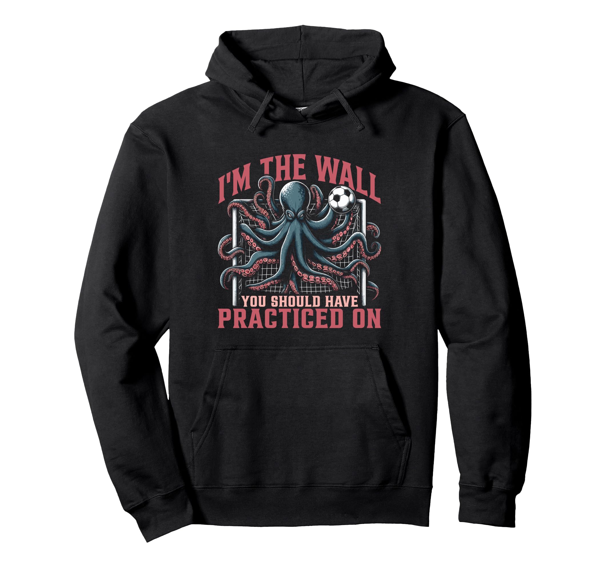 Goalkeeper Octopus Soccer Goalie Hoodie - Fun Novelty Design for Adults - T-Shirt, Sweatshirt, Hoodie
