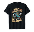 Stop Lollygagging Roller Skate T-Shirt - Novelty Apparel for Adults - T-Shirt, Sweatshirt, Hoodie
