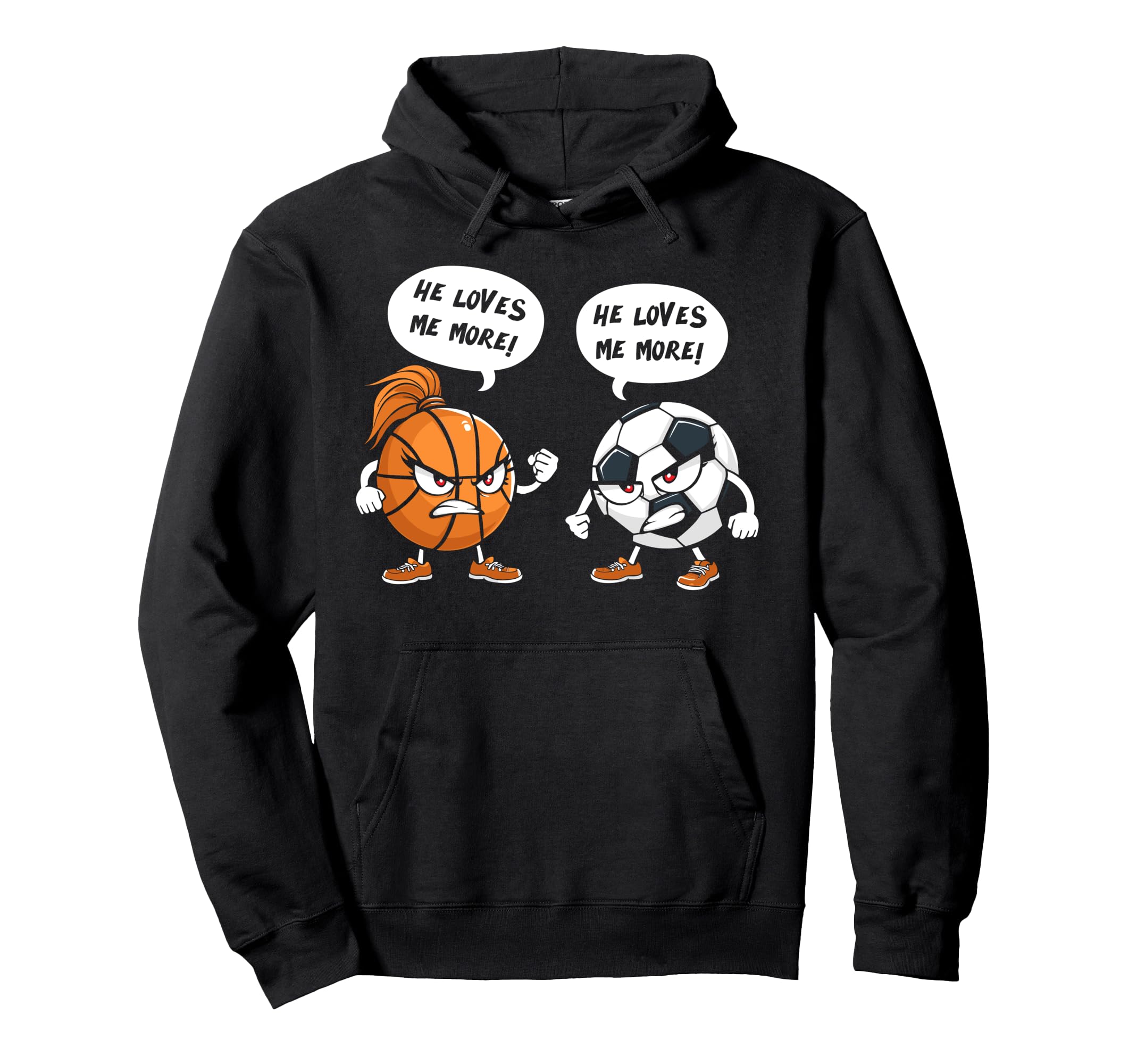 He Loves Me More Basketball Soccer Hoodie - Fun Novelty Design for Adults - T-Shirt, Sweatshirt, Hoodie