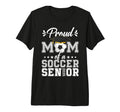 Proud Mom Soccer Senior 25 Graduate T-Shirt - Fun Novelty Design Unisex - T-Shirt, Sweatshirt, Hoodie