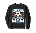 Soccer My Favorite Player Calls Me Sweatshirt - Minimalist Print Men Women - T-Shirt, Sweatshirt, Hoodie