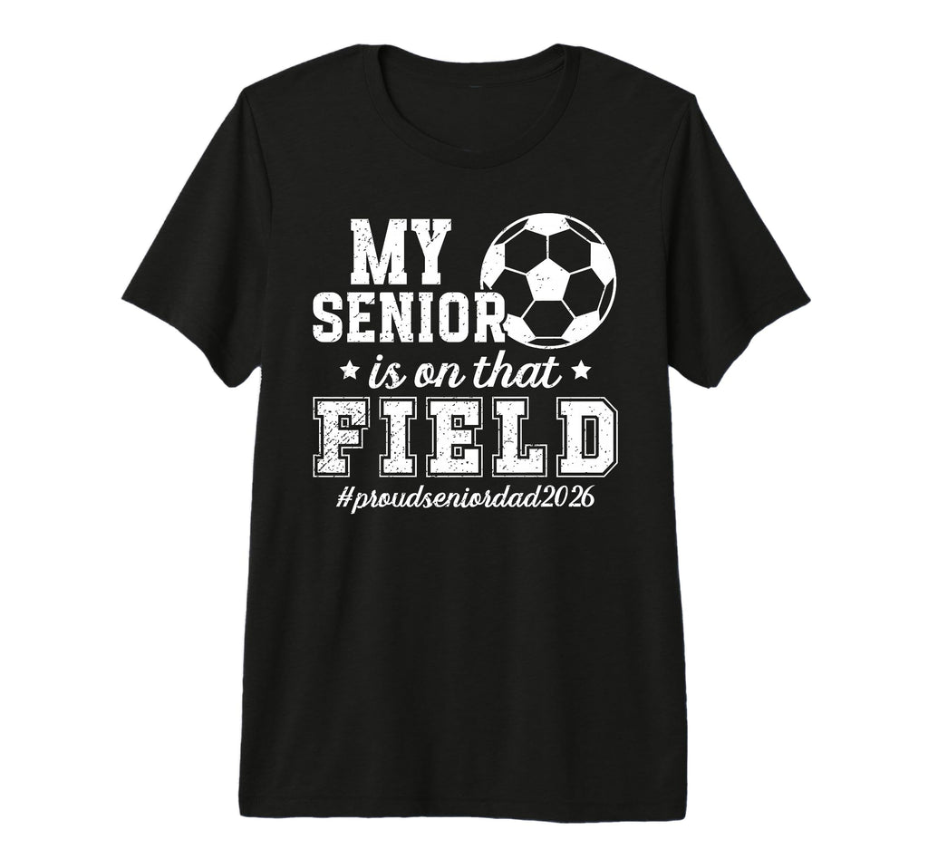 Mens Proud Soccer Senior Dad 2026 T-Shirt - Fun Novelty Design for Adults - T-Shirt, Sweatshirt, Hoodie