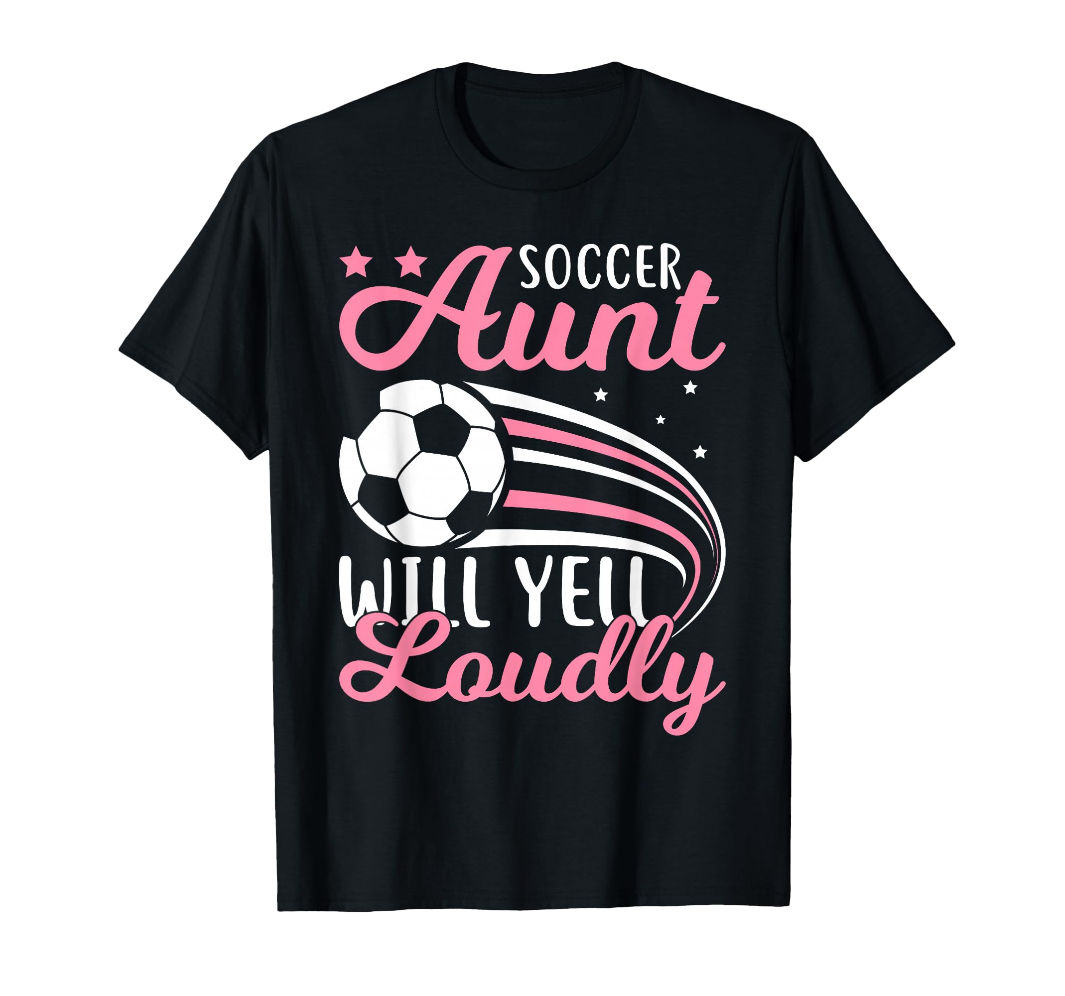 Soccer Aunt Will Yell Loudly I Soccer T-Shirt - Minimalist Print Men Women - T-Shirt, Sweatshirt, Hoodie