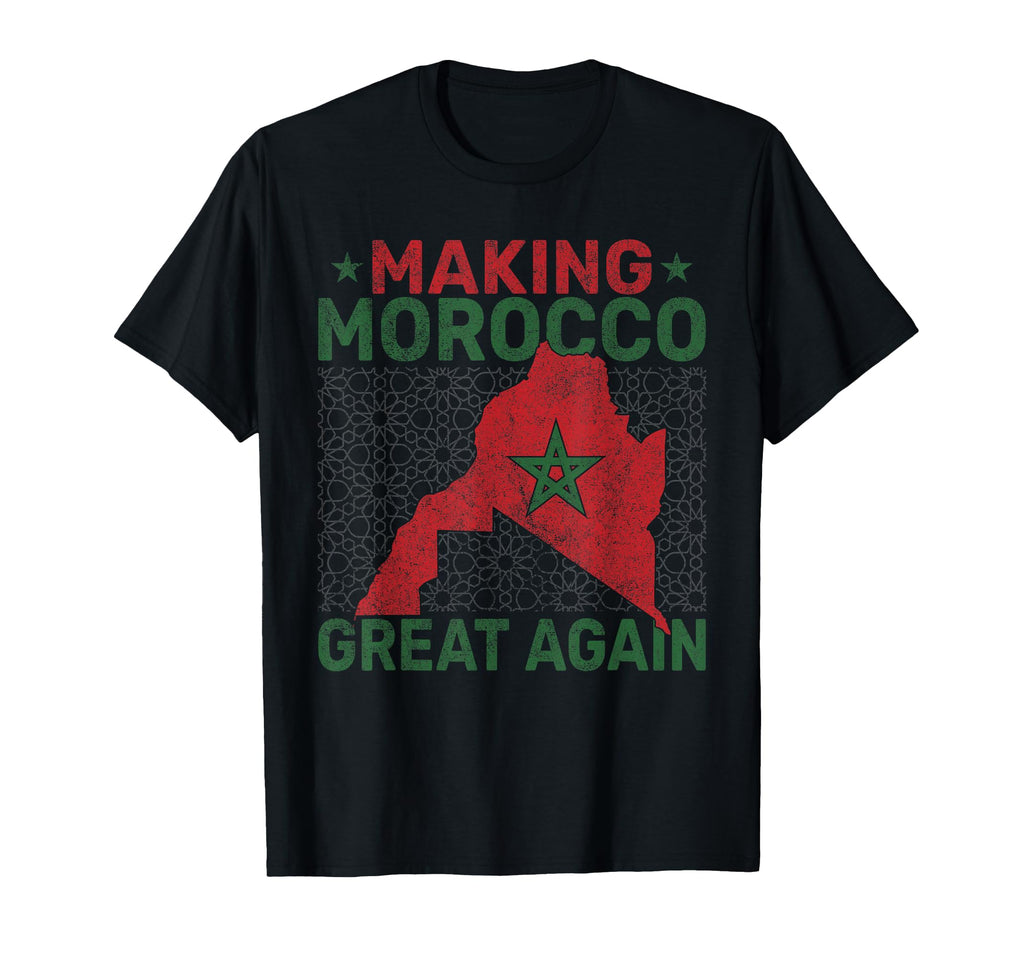 Making Morocco Great Again T-Shirt - Fun Novelty Design for Adults - T-Shirt, Sweatshirt, Hoodie