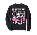Im Field Hockey Goalie Gigi Field Sweatshirt - Graphic Print Men Women - T-Shirt, Sweatshirt, Hoodie
