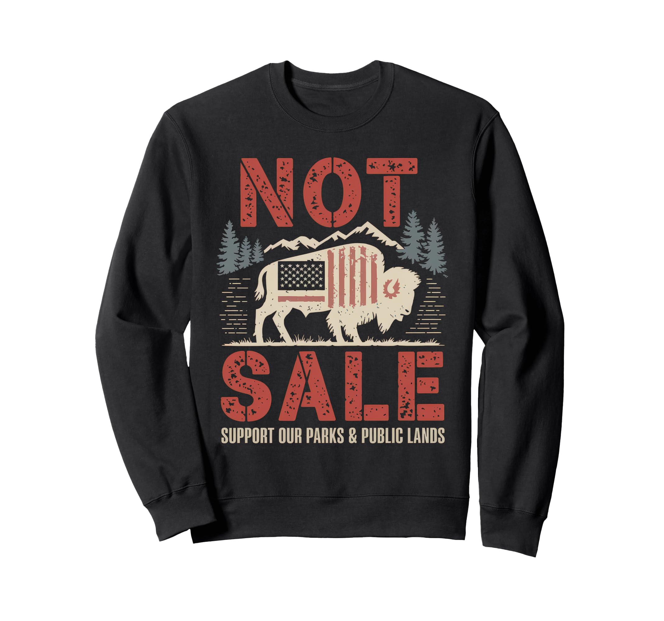 Not Sale Protect Our National Park Sweatshirt - Graphic Print Men Women - T-Shirt, Sweatshirt, Hoodie