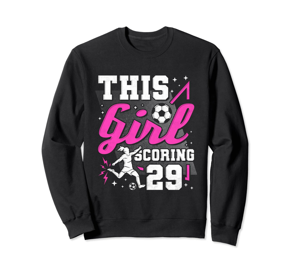 29Th Birthday This Scoring 29 Sweatshirt - Casual Everyday Wear Men Women - T-Shirt, Sweatshirt, Hoodie