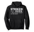 Funny Soccer Striker Definition Craziest Hoodie - Graphic Print Unisex - T-Shirt, Sweatshirt, Hoodie