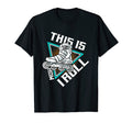 Roller Skating Theme This Is How I T-Shirt - Fun Novelty Design Unisex - T-Shirt, Sweatshirt, Hoodie