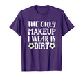 Only Makeup I Wear Is Dirt Soccer T-Shirt - Fun Novelty Design Unisex - T-Shirt, Sweatshirt, Hoodie