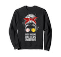 Busy Raising Ballers Softball Sweatshirt - Custom Art Print Unisex - T-Shirt, Sweatshirt, Hoodie