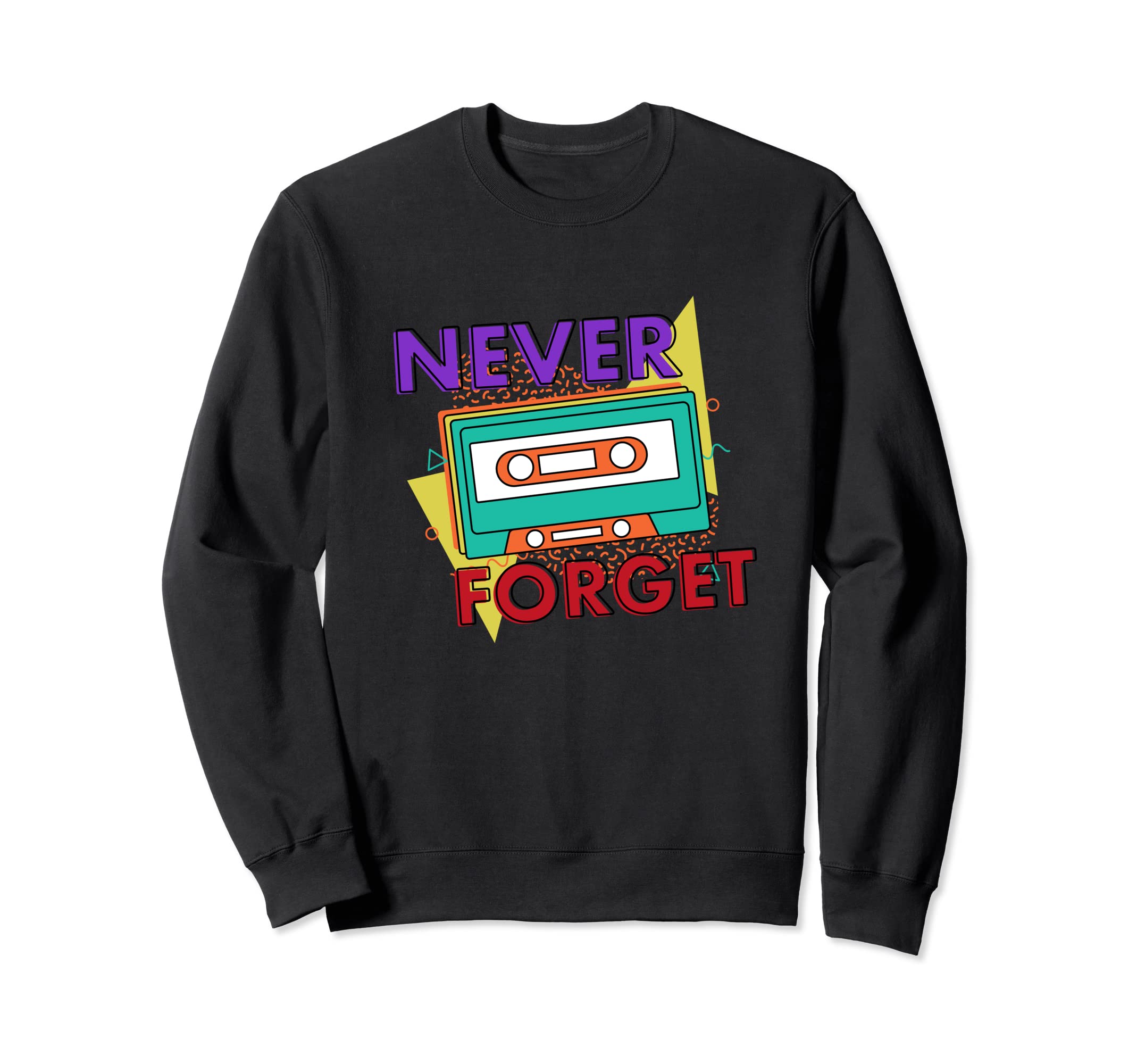 Never Forget Music Songs Cassette Sweatshirt - Unique Graphic Men Women - T-Shirt, Sweatshirt, Hoodie