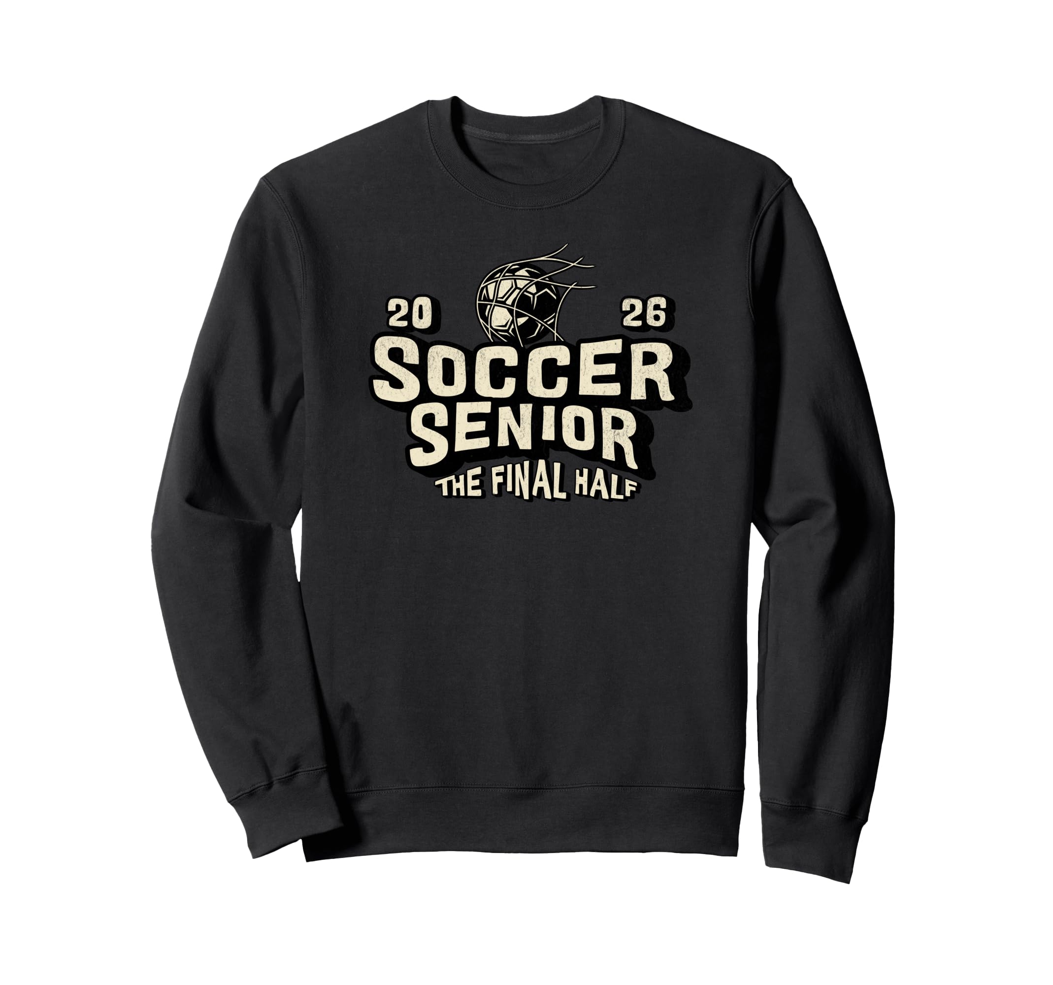 Soccer Senior 2026 Final Half Sweatshirt - Streetwear Style Unisex - T-Shirt, Sweatshirt, Hoodie
