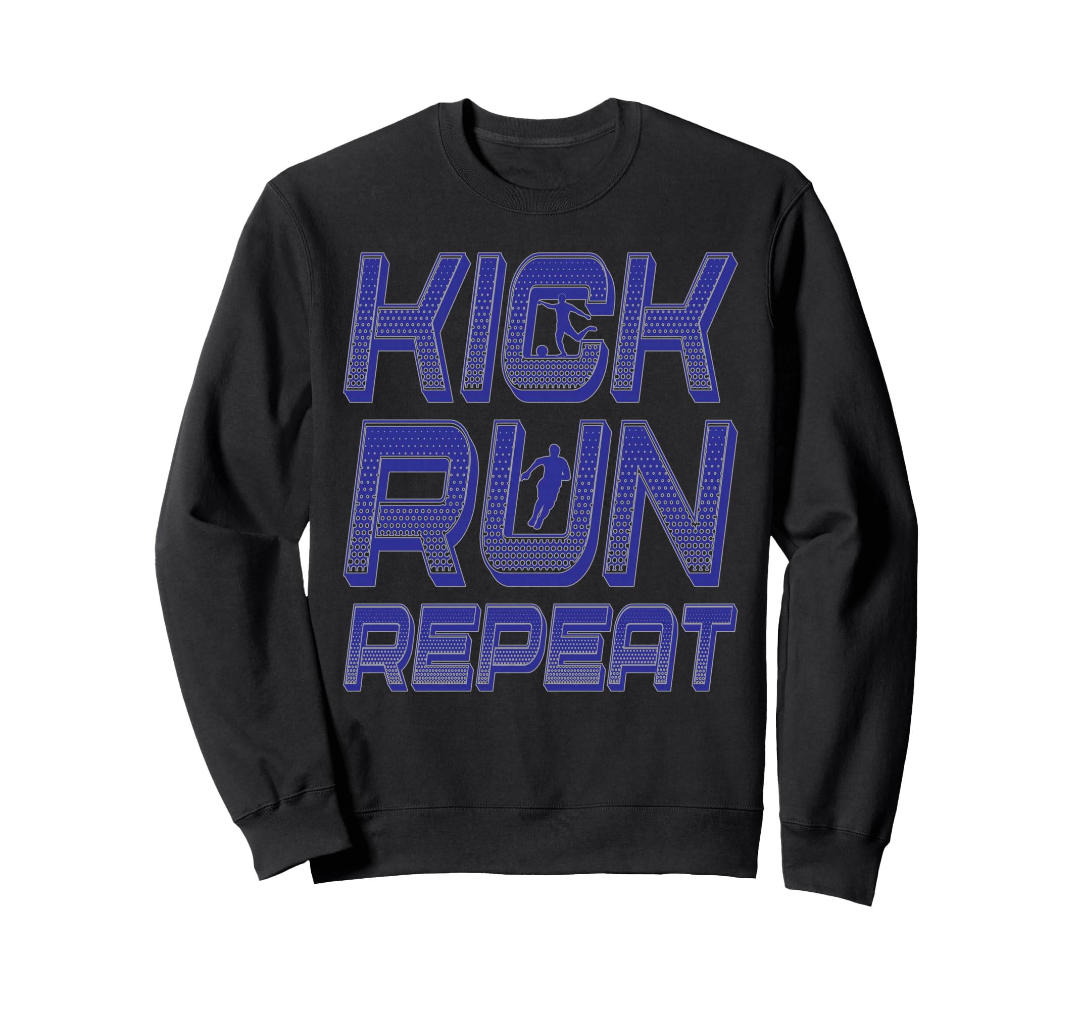 Kick Run Repeat Soccer Player Sweatshirt - Custom Art Print for Adults - T-Shirt, Sweatshirt, Hoodie