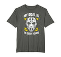 Ice Hockey Goalie My Goal Is To Deny T-Shirt - Novelty Apparel Men Women - T-Shirt, Sweatshirt, Hoodie
