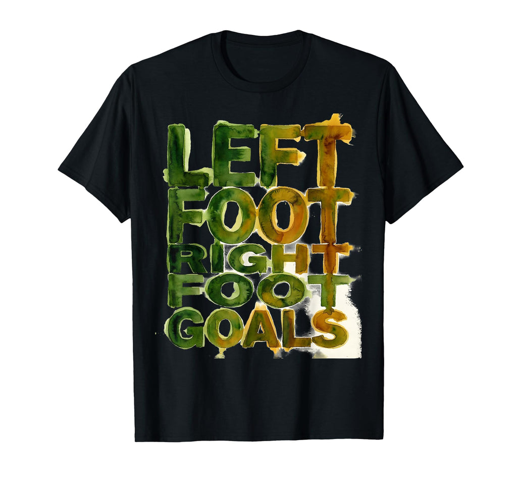 Left Foot Right Foot Goals Soccer T-Shirt - Minimalist Print Men Women - T-Shirt, Sweatshirt, Hoodie