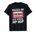 Raised Old School Hip Hop Cassette T-Shirt - Novelty Apparel Unisex - T-Shirt, Sweatshirt, Hoodie