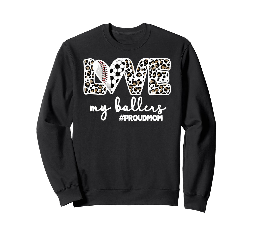 Proud Baller Mom Soccer Sweatshirt - Casual Everyday Wear Men Women - T-Shirt, Sweatshirt, Hoodie