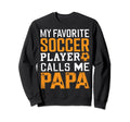 Soccer Papa Funny Dad Grandpa Sweatshirt - Trendy Graphic Men Women - T-Shirt, Sweatshirt, Hoodie