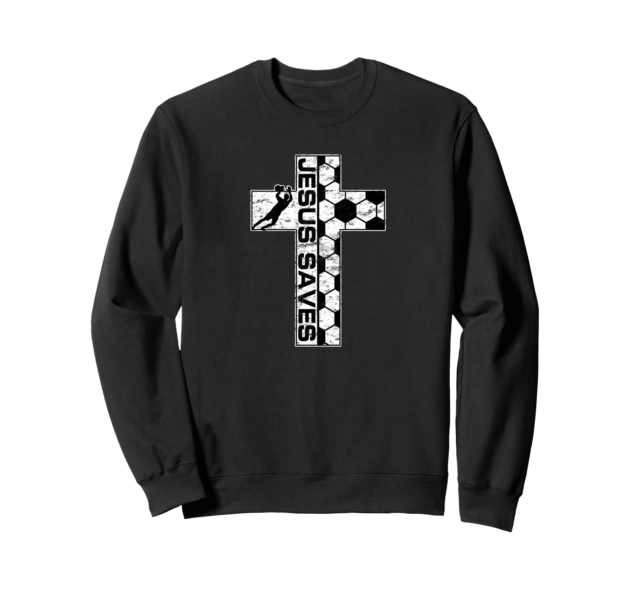 Jesus Saves Soccer Cross Goalie Keeper Sweatshirt - Graphic Print Unisex - T-Shirt, Sweatshirt, Hoodie