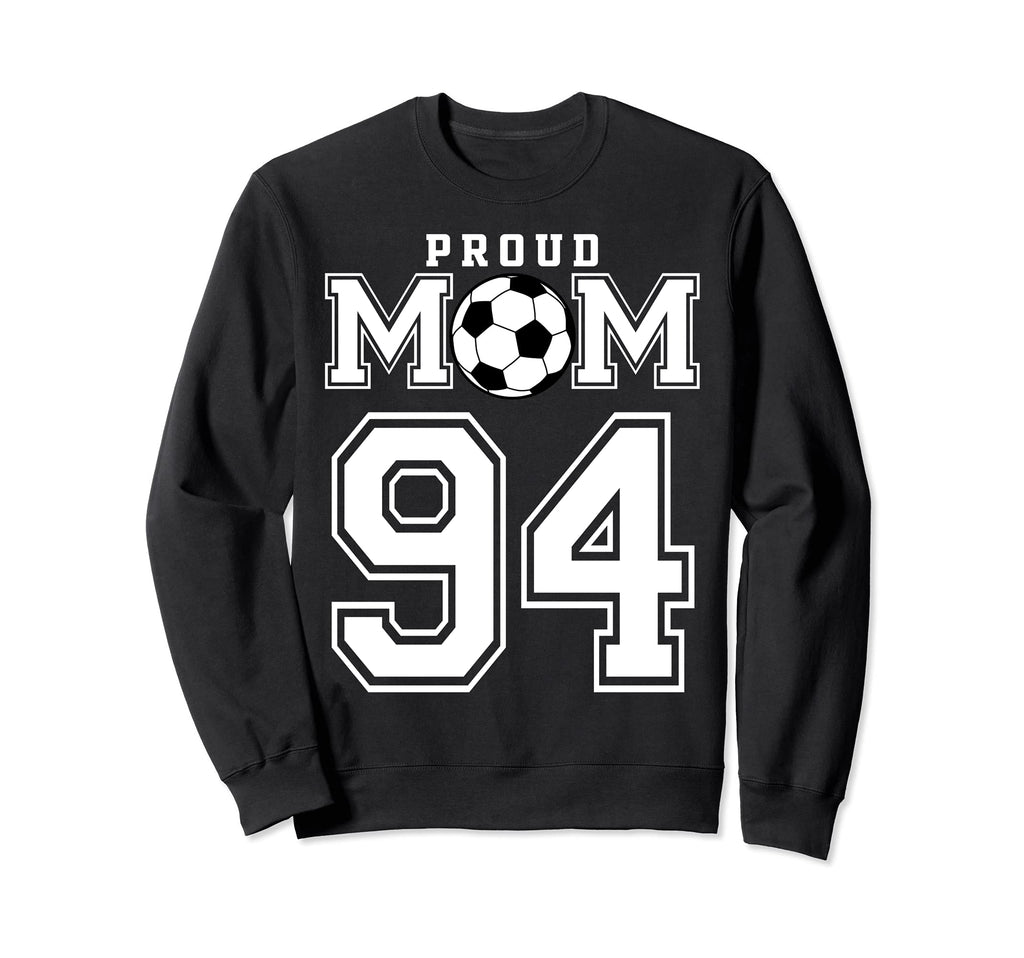 Number 94 Custom Proud Soccer Sweatshirt - Unique Graphic for Adults - T-Shirt, Sweatshirt, Hoodie