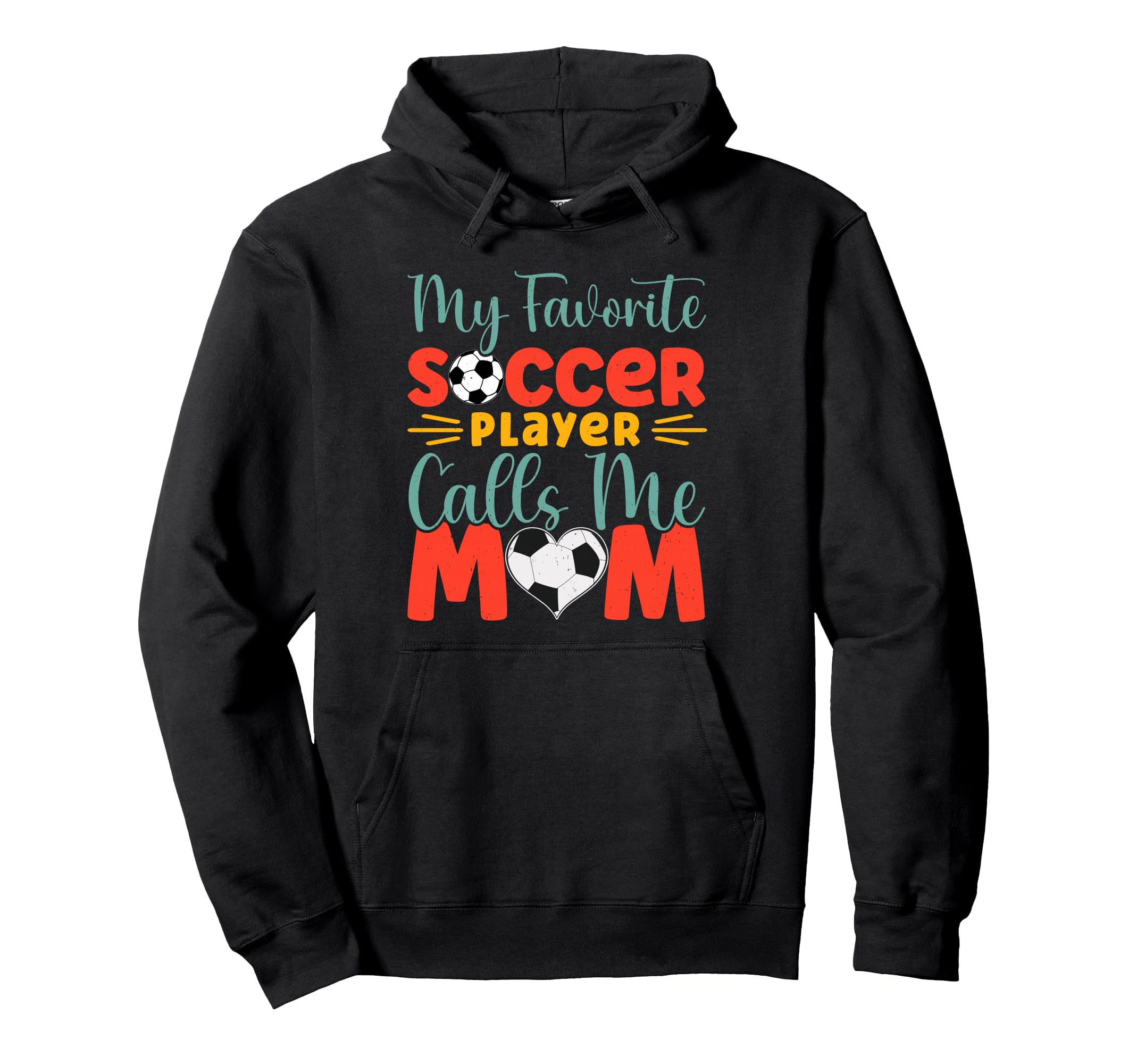 My Favorite Soccer Player Calls Me Hoodie - Custom Art Print for Adults - T-Shirt, Sweatshirt, Hoodie