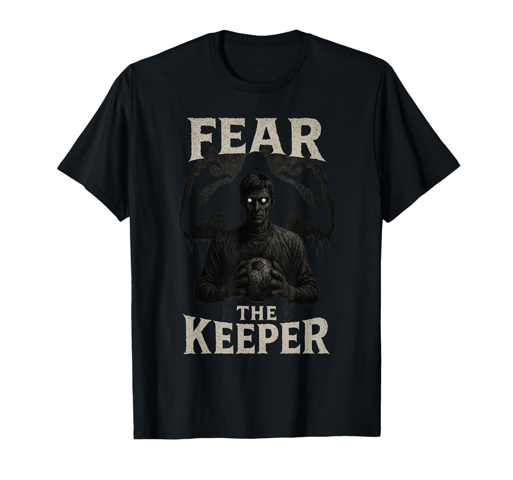 Scary Soccer Goalkeeper Horror Fear T-Shirt - Novelty Apparel Unisex - T-Shirt, Sweatshirt, Hoodie