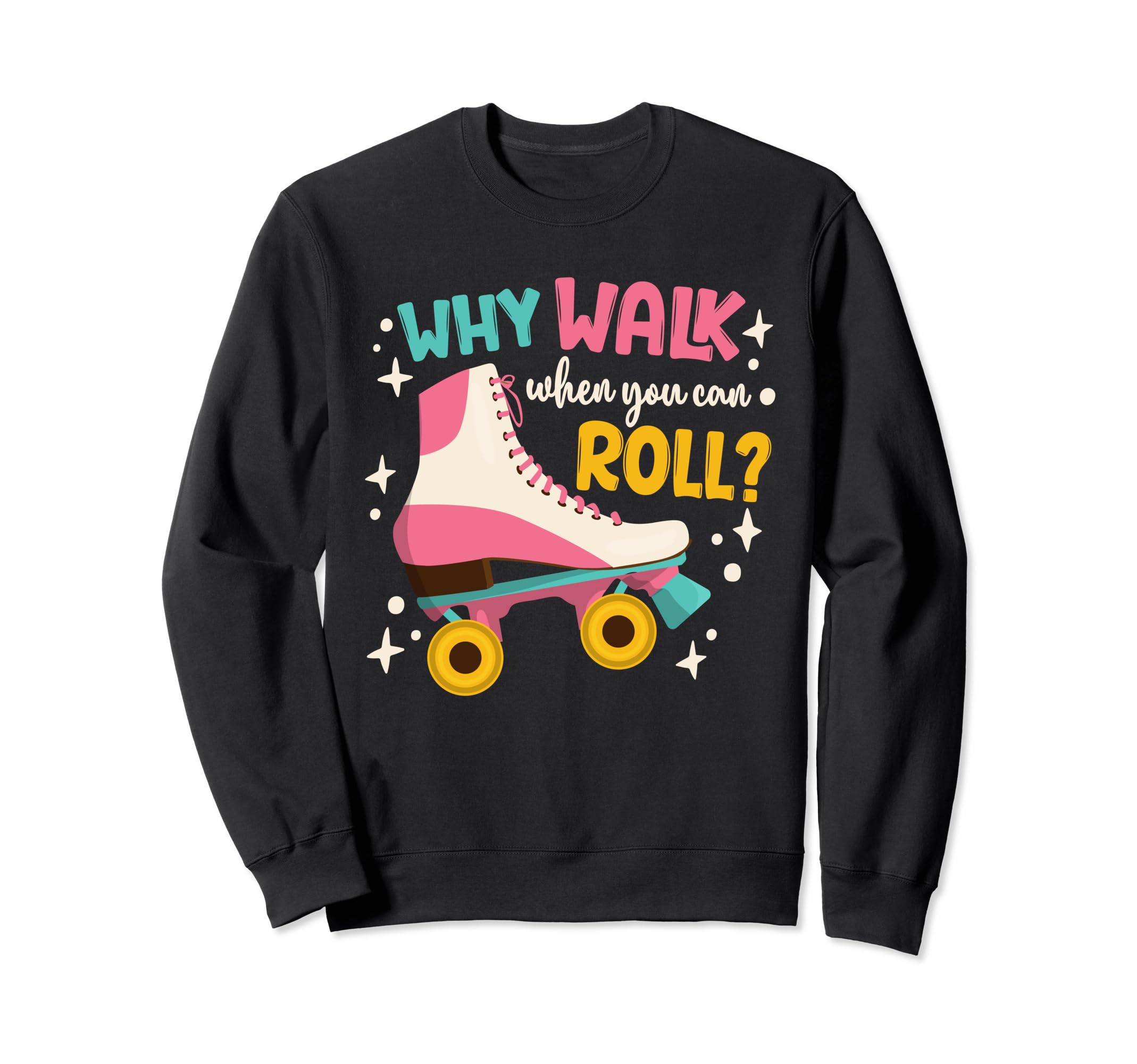 Roller Skating Roller Skate Why Sweatshirt - Aesthetic Graphic Men Women - T-Shirt, Sweatshirt, Hoodie