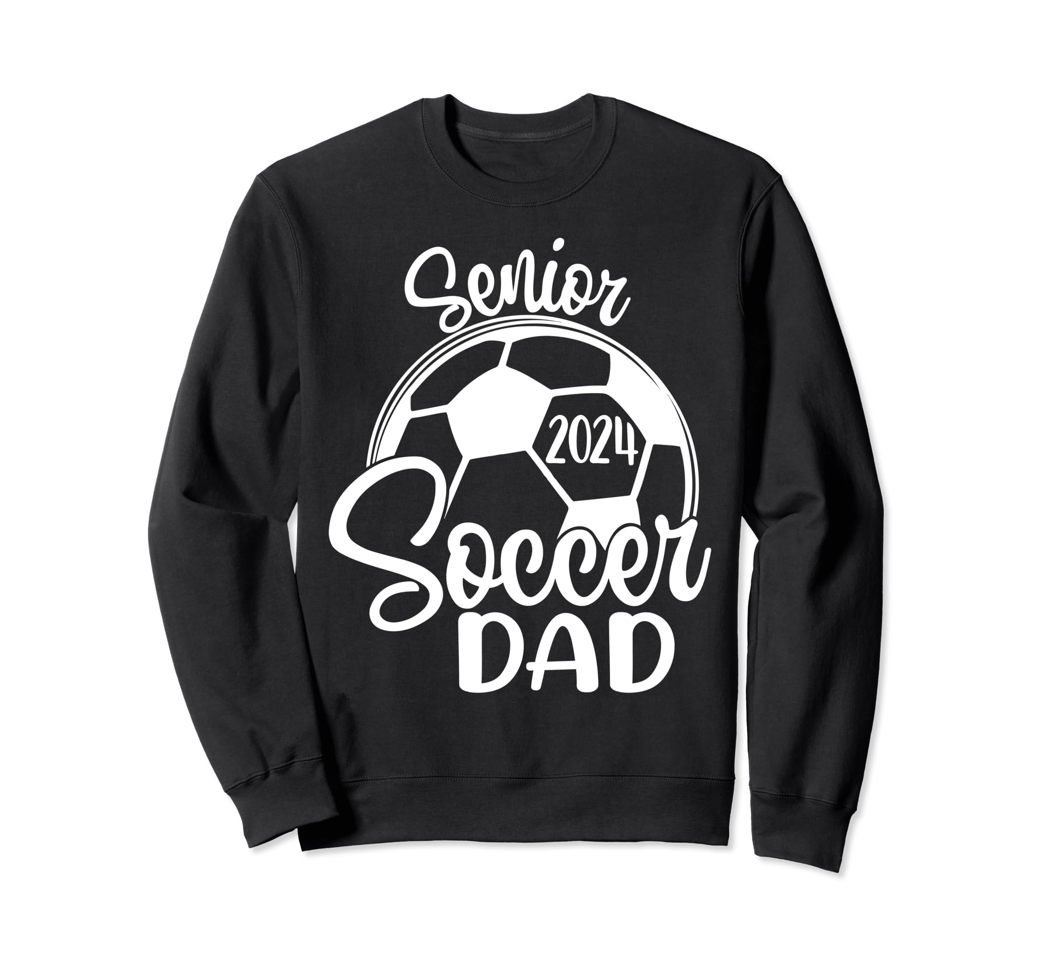 Senior Soccer Dad 2024 Class 2024 Sweatshirt - Streetwear Style Unisex - T-Shirt, Sweatshirt, Hoodie