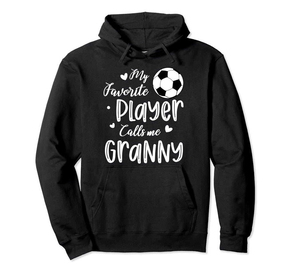 My Favorite Player Calls Me Granny Hoodie - Novelty Apparel Men Women - T-Shirt, Sweatshirt, Hoodie