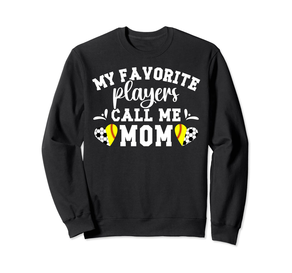 My Favorite Players Call Me Mom Sweatshirt - Aesthetic Graphic Men Women - T-Shirt, Sweatshirt, Hoodie