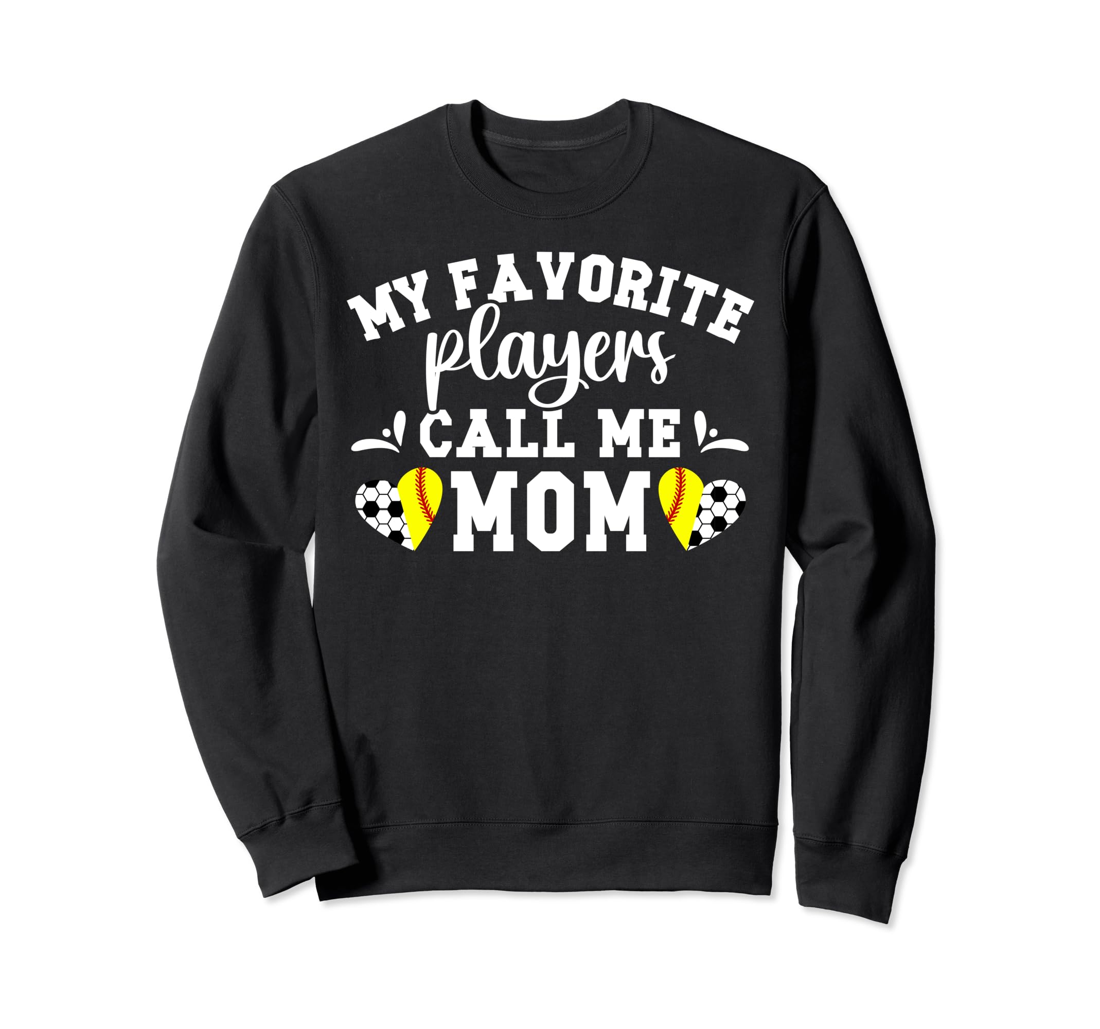 My Favorite Players Call Me Mom Sweatshirt - Streetwear Style Unisex - T-Shirt, Sweatshirt, Hoodie