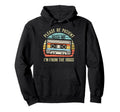 Please Be Patient Me Im From 1900S Hoodie - Fun Novelty Design Unisex - T-Shirt, Sweatshirt, Hoodie