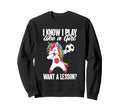 Funny I Play Like Want Lesson Sweatshirt - Fun Novelty Design for Adults - T-Shirt, Sweatshirt, Hoodie