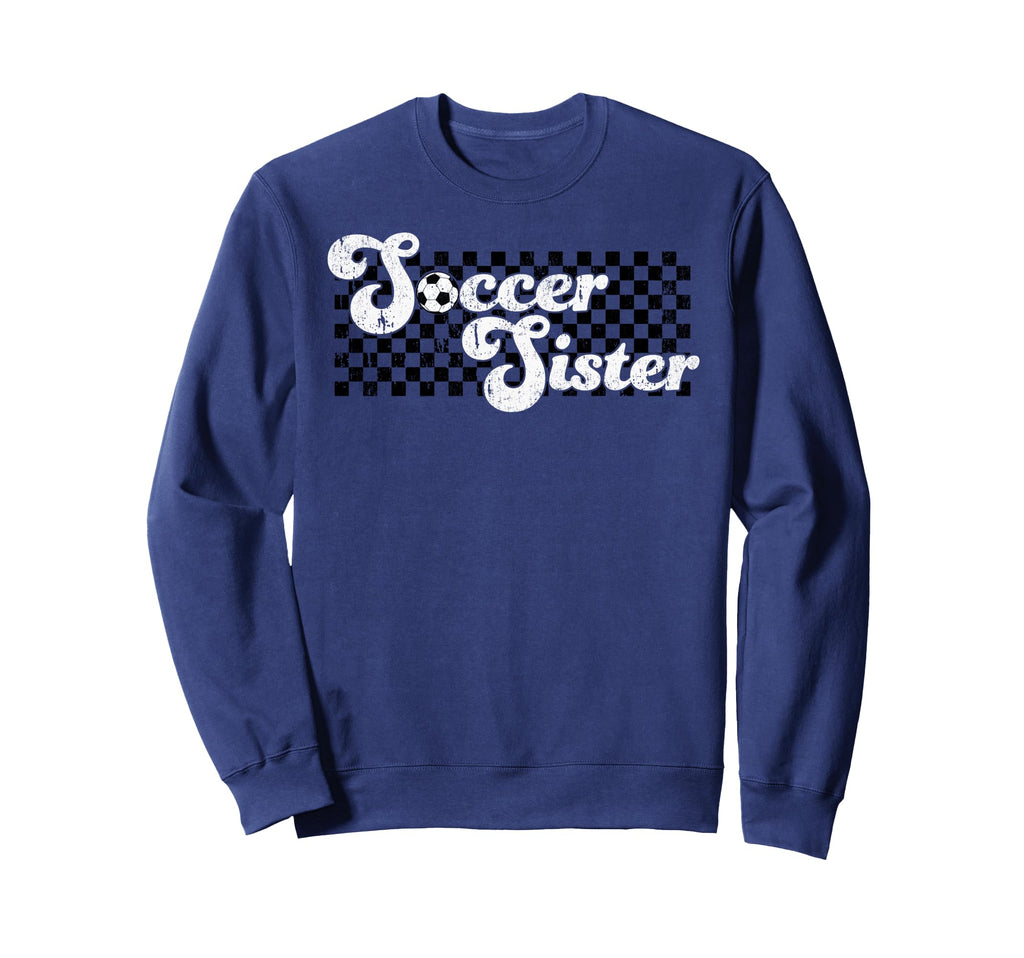 Soccer Sister Soccer Family Checkered Sweatshirt - Trendy Graphic Unisex - T-Shirt, Sweatshirt, Hoodie