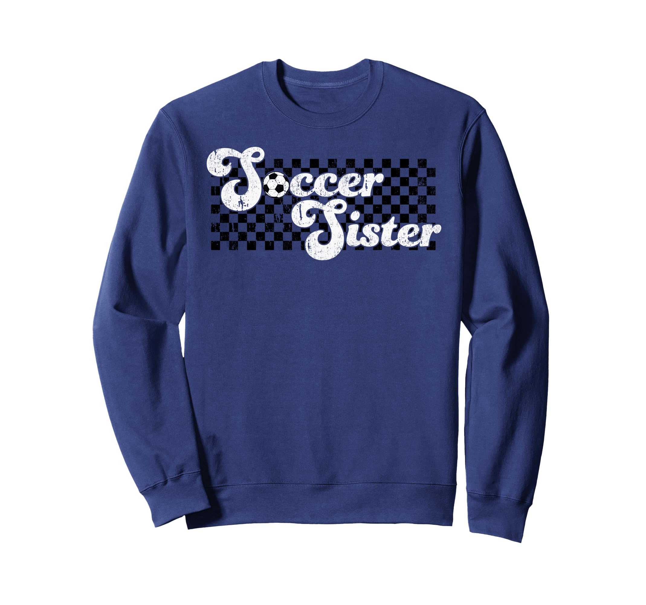 Soccer Sister Soccer Family Sweatshirt - Fun Novelty Design Unisex - T-Shirt, Sweatshirt, Hoodie