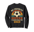 My Favorite Soccer Player Calls Me Sweatshirt - Streetwear Style Unisex - T-Shirt, Sweatshirt, Hoodie