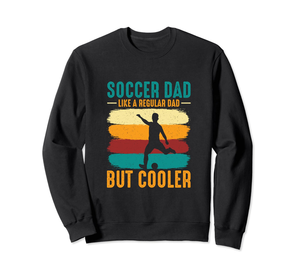 Funny Papa Soccer Player Dad Sweatshirt - Casual Everyday Wear Men Women - T-Shirt, Sweatshirt, Hoodie