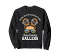 Busy Raising Ballers Warning May Sweatshirt - Minimalist Print Unisex - T-Shirt, Sweatshirt, Hoodie