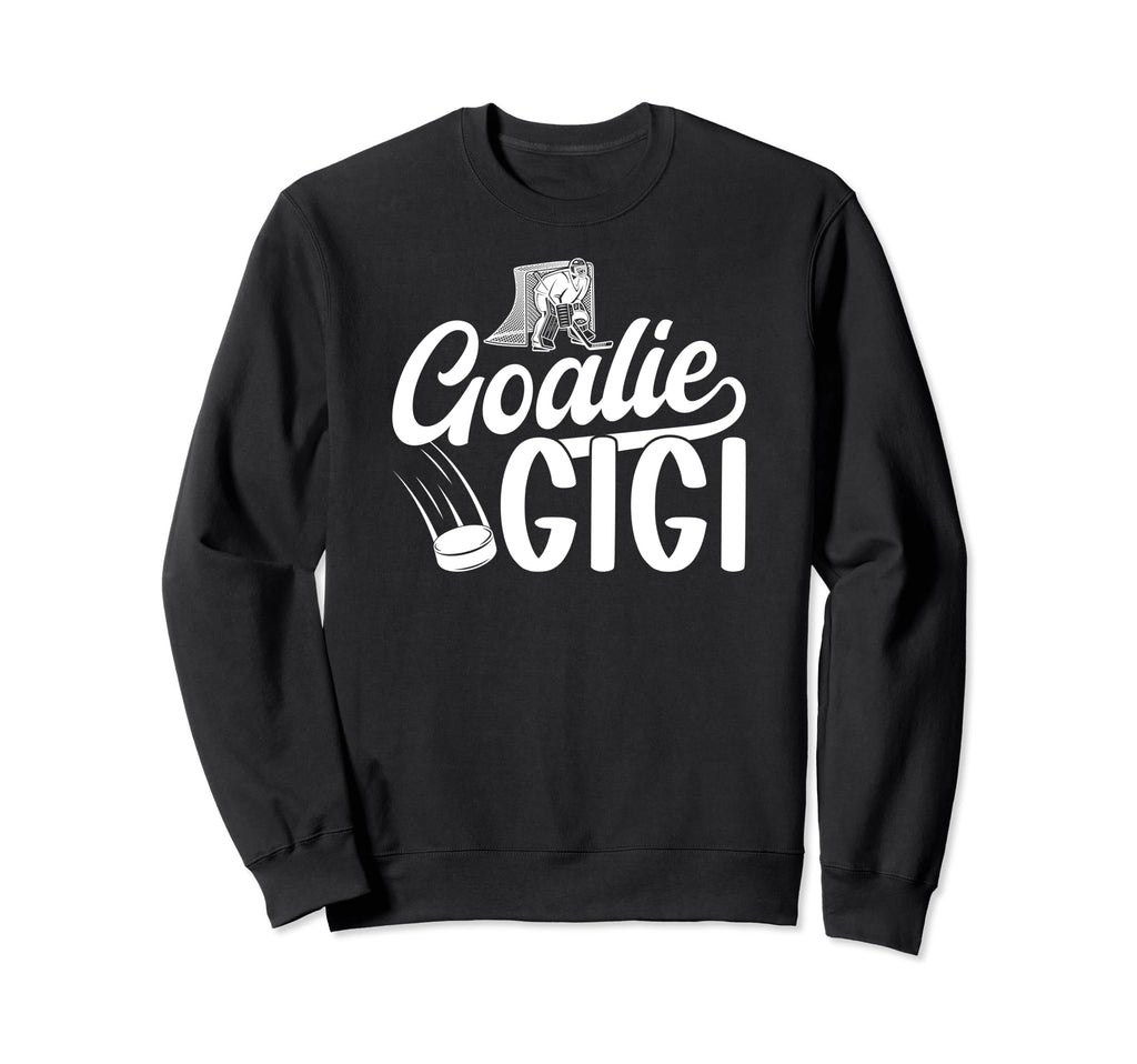 Ice Hockey Goalie Gigi Ice Hockey Sweatshirt - Novelty Apparel for Adults - T-Shirt, Sweatshirt, Hoodie