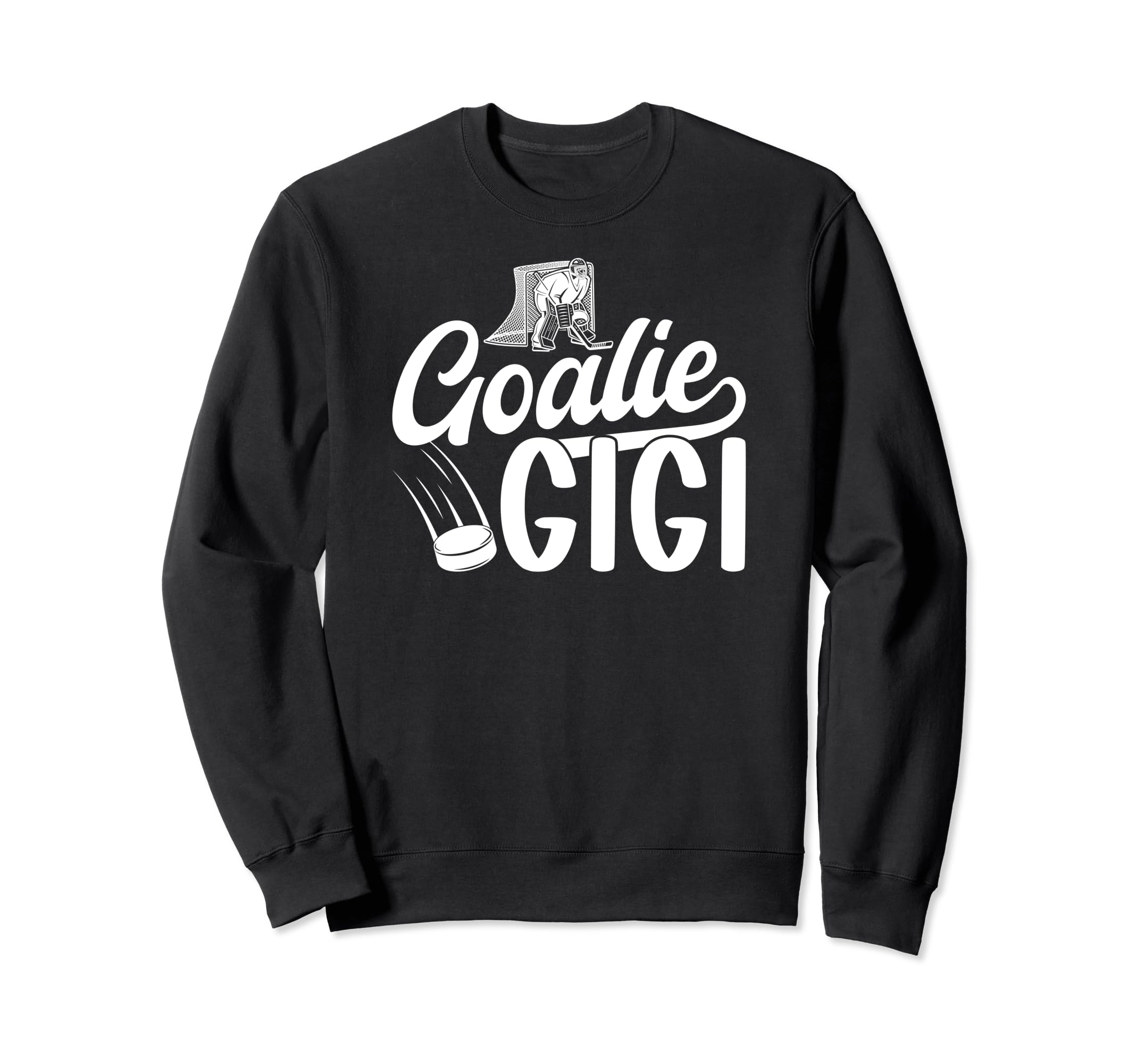 Ice Hockey Goalie Gigi Ice Hockey Sweatshirt - Novelty Apparel for Adults - T-Shirt, Sweatshirt, Hoodie